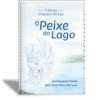 Capa do livro O Peixe do Lago, da coleção Floresta da Luz, de José Augusto Novas e Júlio César Mota Petrucci